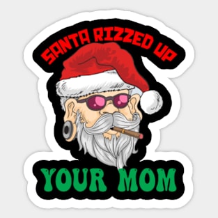 Santa Rizzed Up Your Mom Funny Inappropriate Xmas Party Sticker